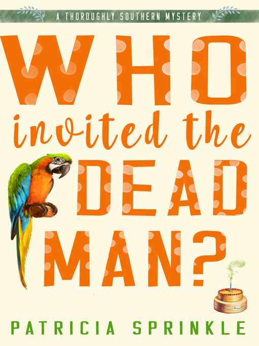 Title details for Who Invited the Dead Man? by Patricia Sprinkle - Available